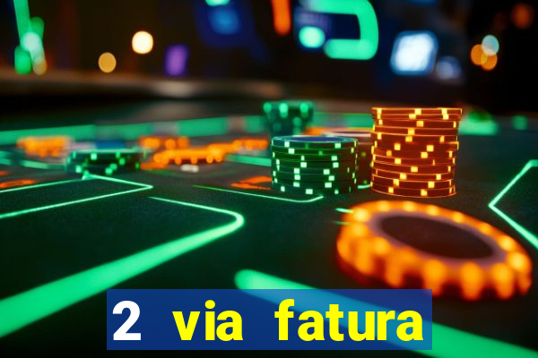 2 via fatura bradescard visa